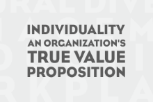 Individuality: an Organization’s True Value Proposition