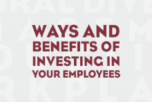 Ways And Benefits Of Investing In Your Employees
