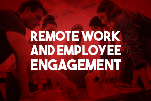 Remote Work and Employee Engagement