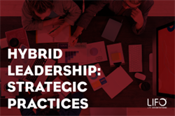 How Leaders Can Handle Hybrid Workforce - Strategic Practices
